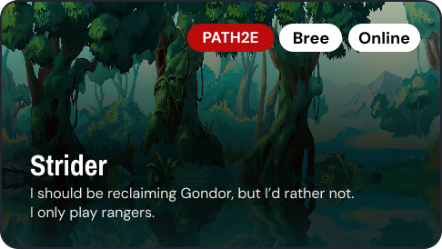 Example player profile: Strider, playing Pathfinder 2E online and in Bree