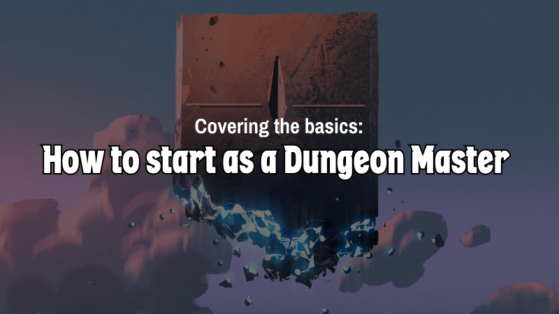 Covering the basics: How to start as a Dungeon Master
