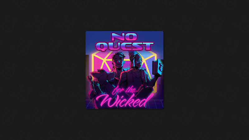No Quest for the Wicked