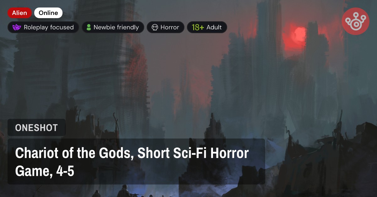 Chariot of the Gods, Short Sci-Fi Horror Game, 4-5