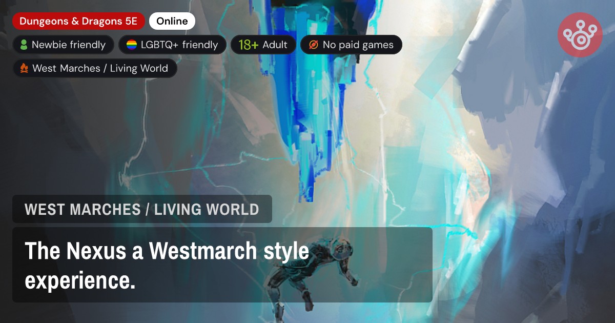 The Nexus a Westmarch style experience.