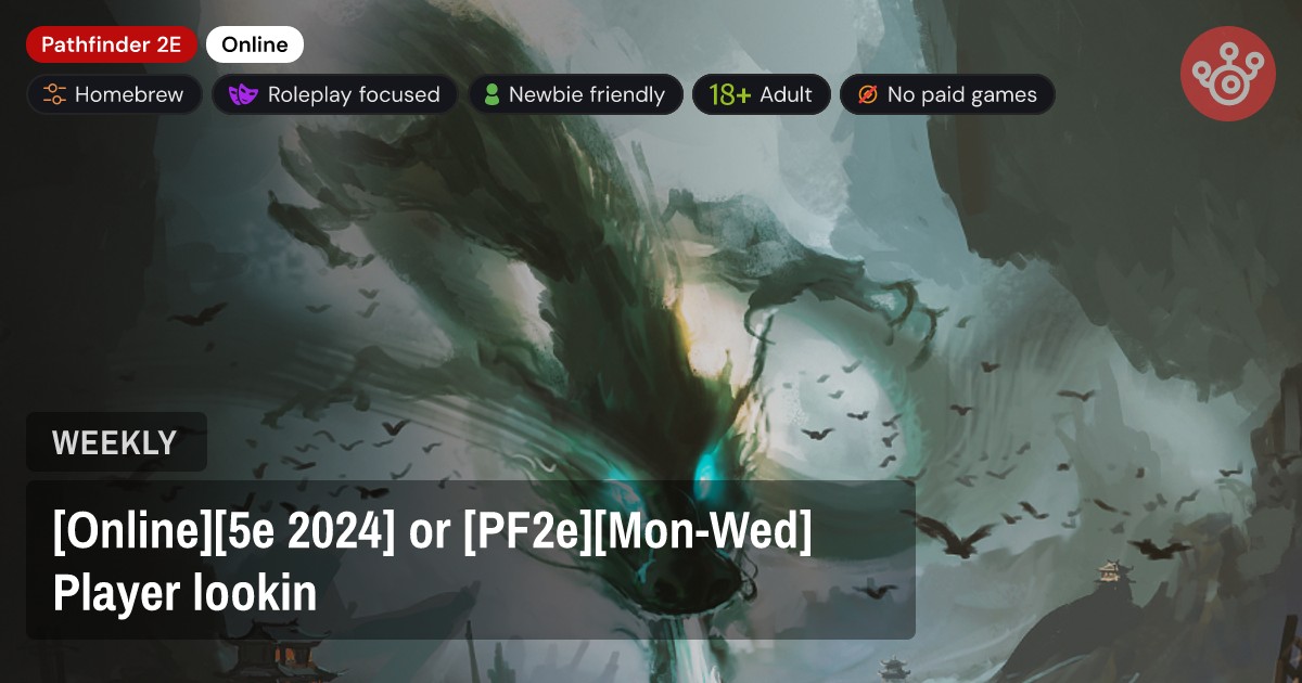 [Online][5e 2024] or [PF2e][Mon-Wed] Player lookin
