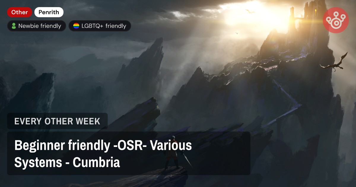 Beginner friendly -OSR- Various Systems - Cumbria