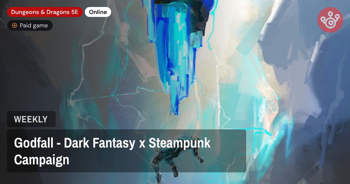 Godfall - Dark Fantasy x Steampunk Campaign