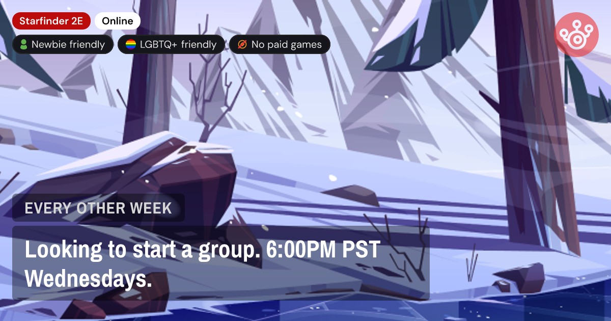 Looking to start a group. 6:00PM PST Wednesdays.