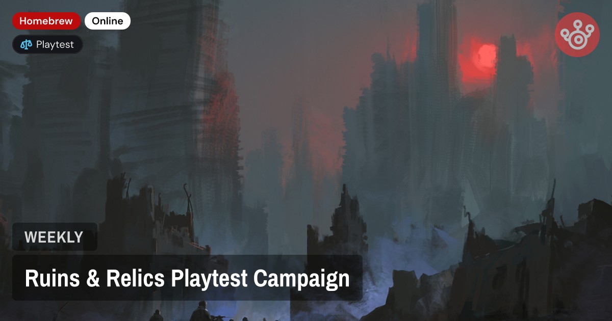 Ruins & Relics Playtest Campaign