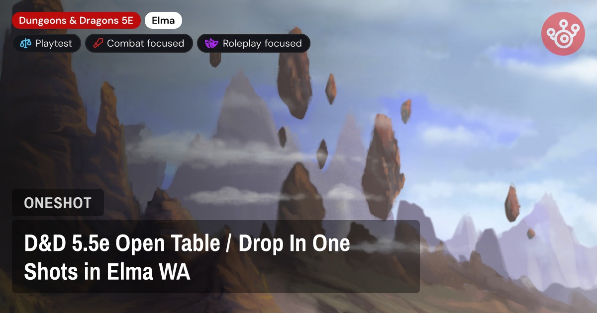 D&D 5.5e Open Table / Drop In One Shots in Elma WA