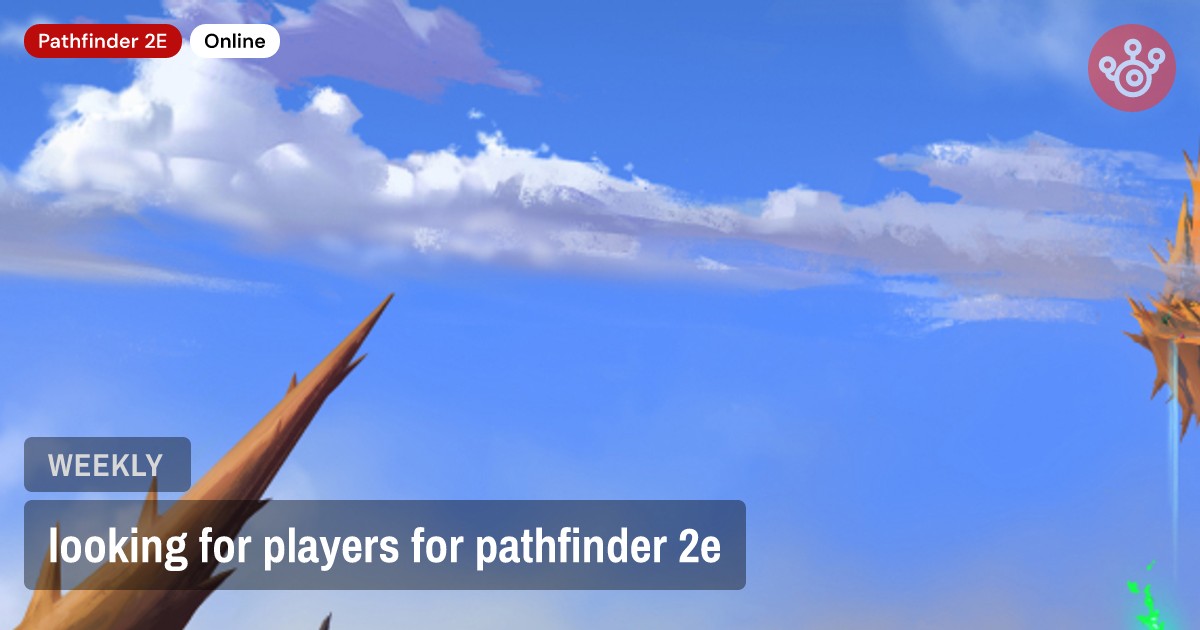 looking for players for pathfinder 2e