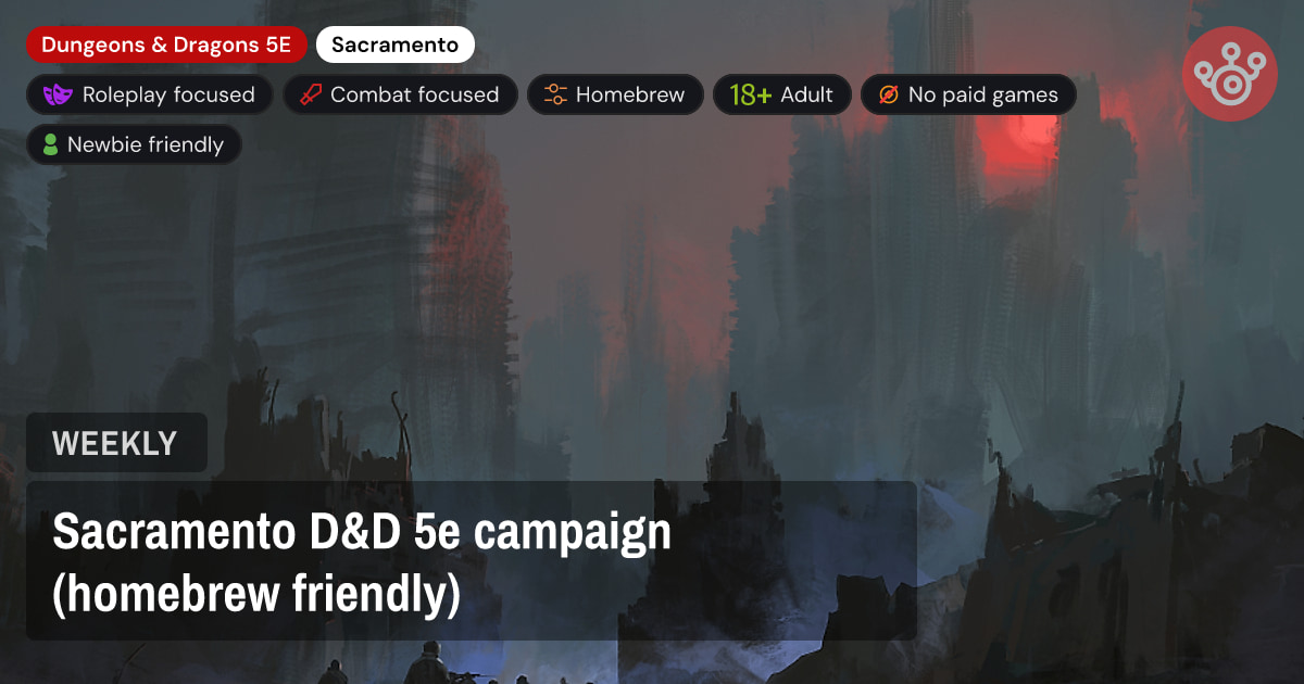 Sacramento D&D 5e campaign (homebrew friendly)