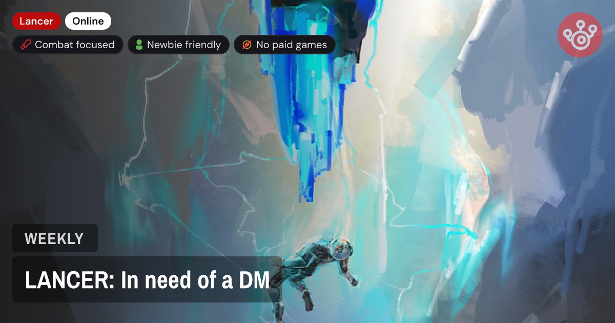 LANCER: In need of a DM
