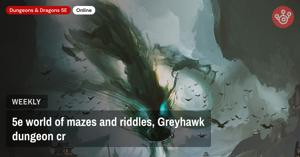 5e world of mazes and riddles, Greyhawk dungeon cr