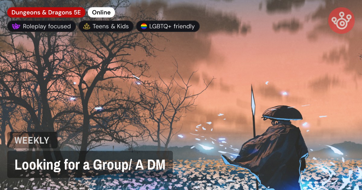 Looking for a Group/ A DM