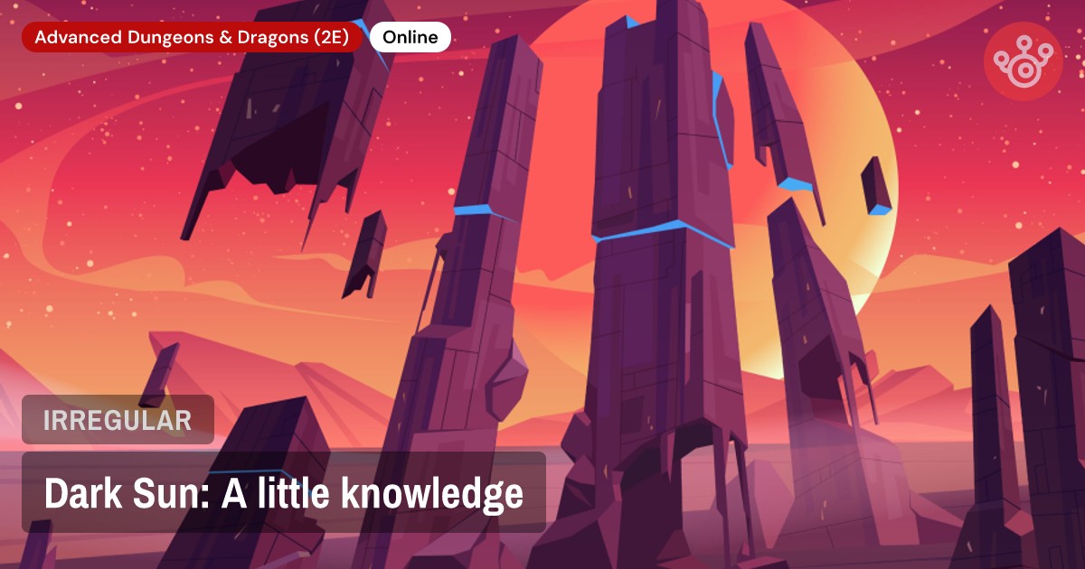 Dark Sun: A little knowledge