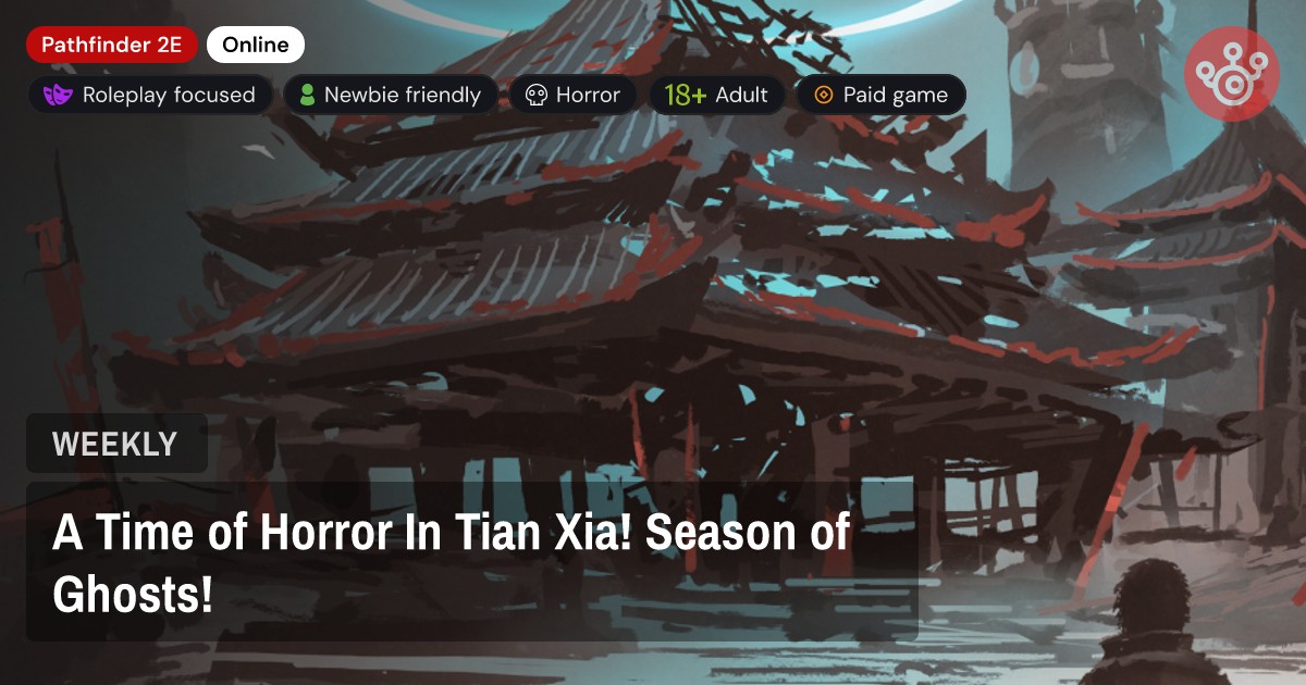 A Time of Horror In Tian Xia! Season of Ghosts!